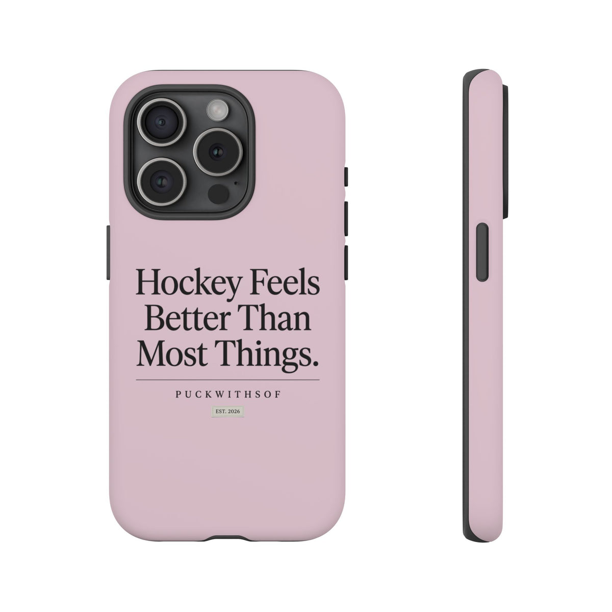 Hockey Feels Better Than Most Things Phone Case