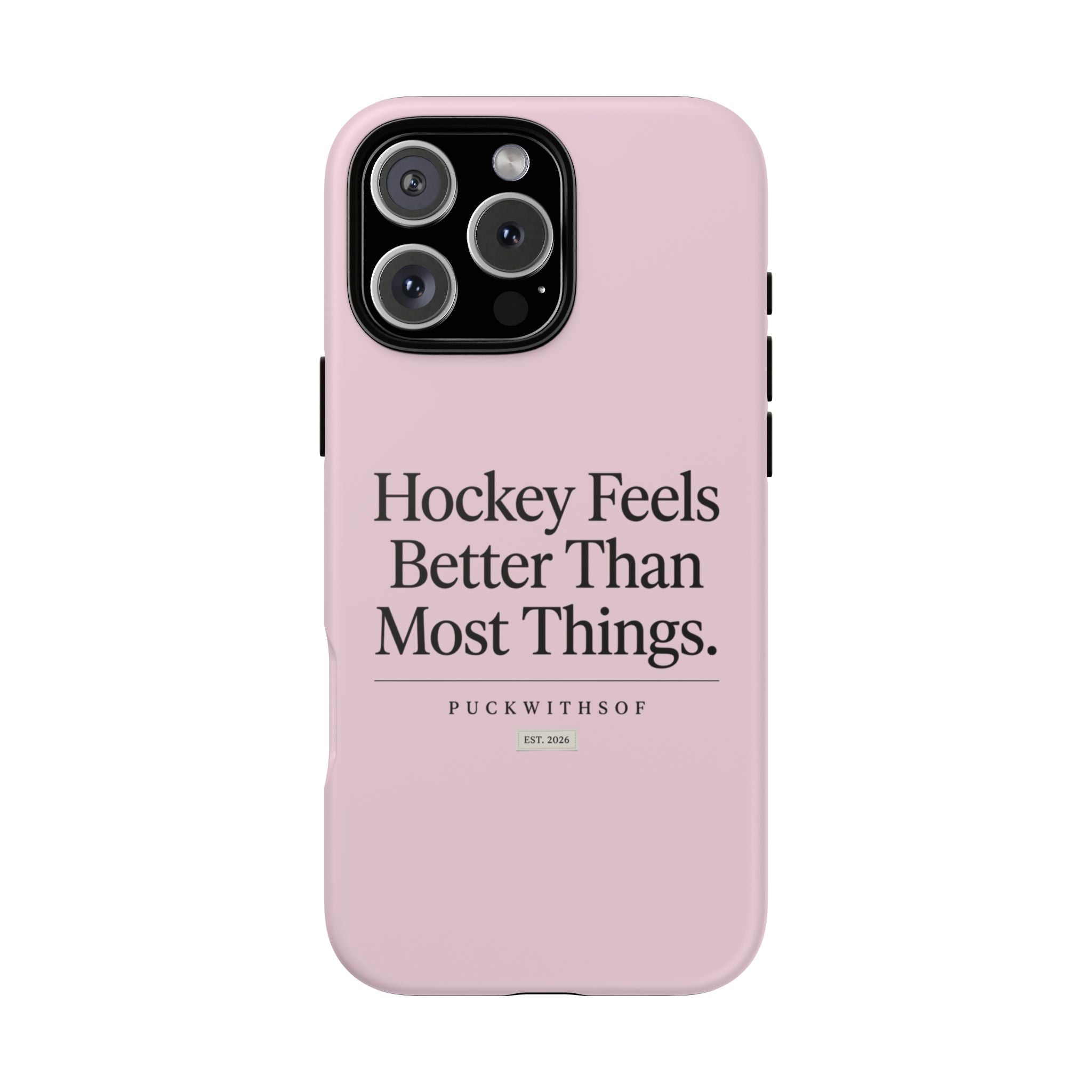 Hockey Feels Better Than Most Things Phone Case