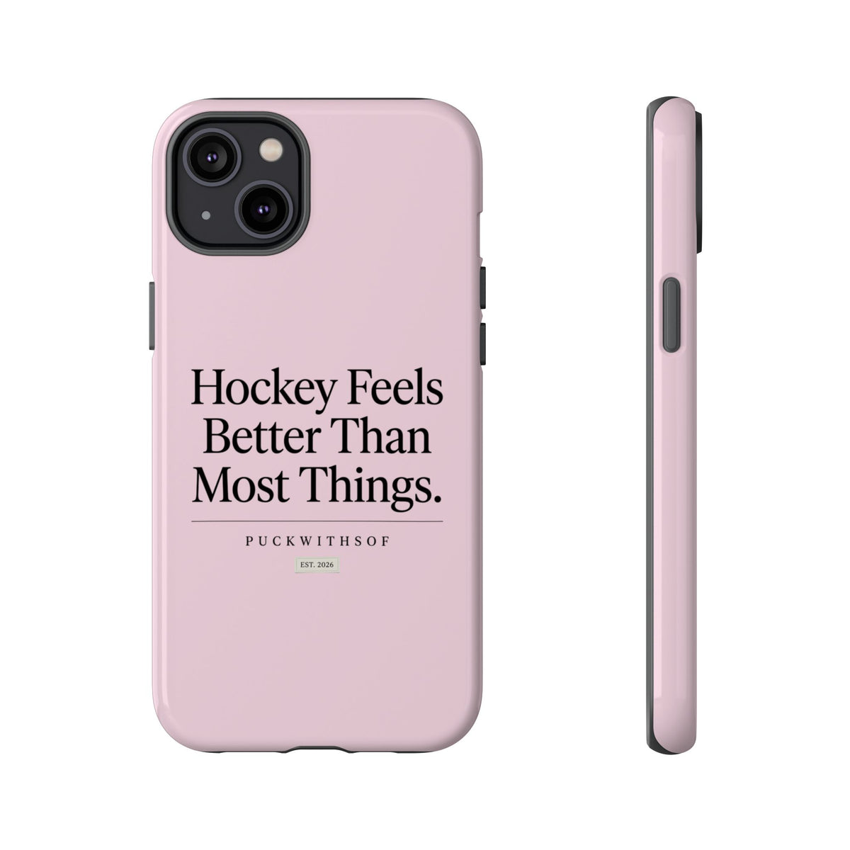 Hockey Feels Better Than Most Things Phone Case