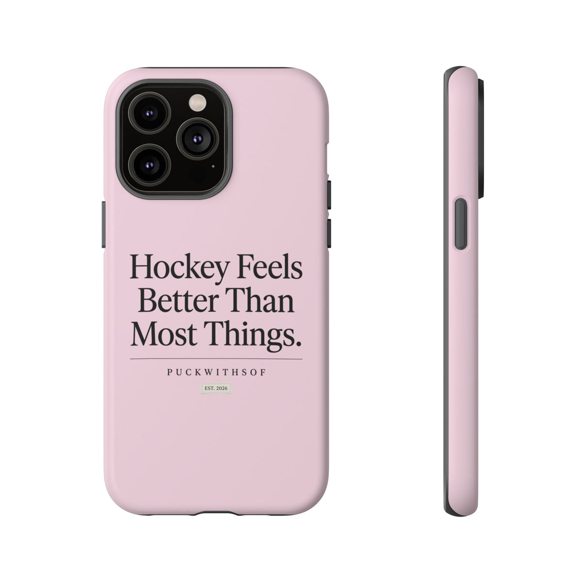 Hockey Feels Better Than Most Things Phone Case