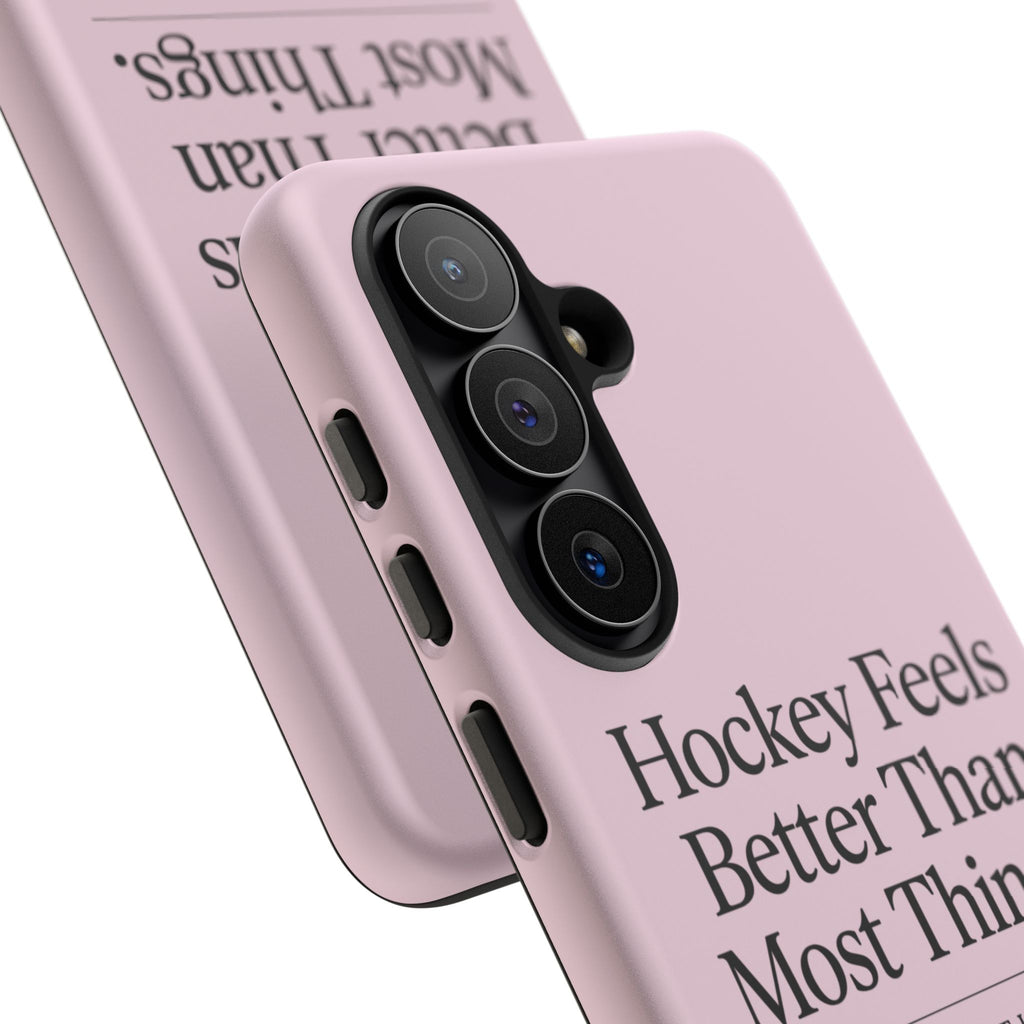 Hockey Feels Better Than Most Things Phone Case