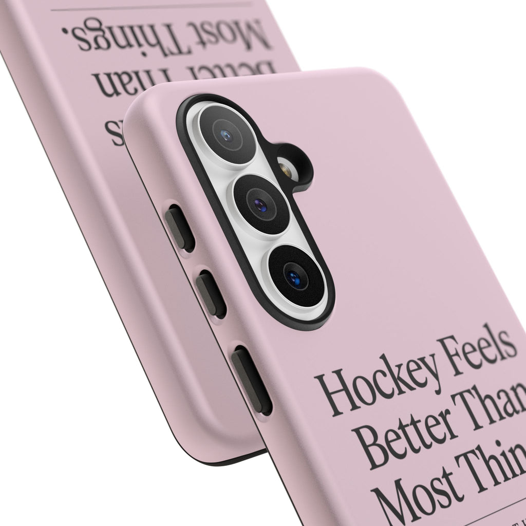Hockey Feels Better Than Most Things Phone Case