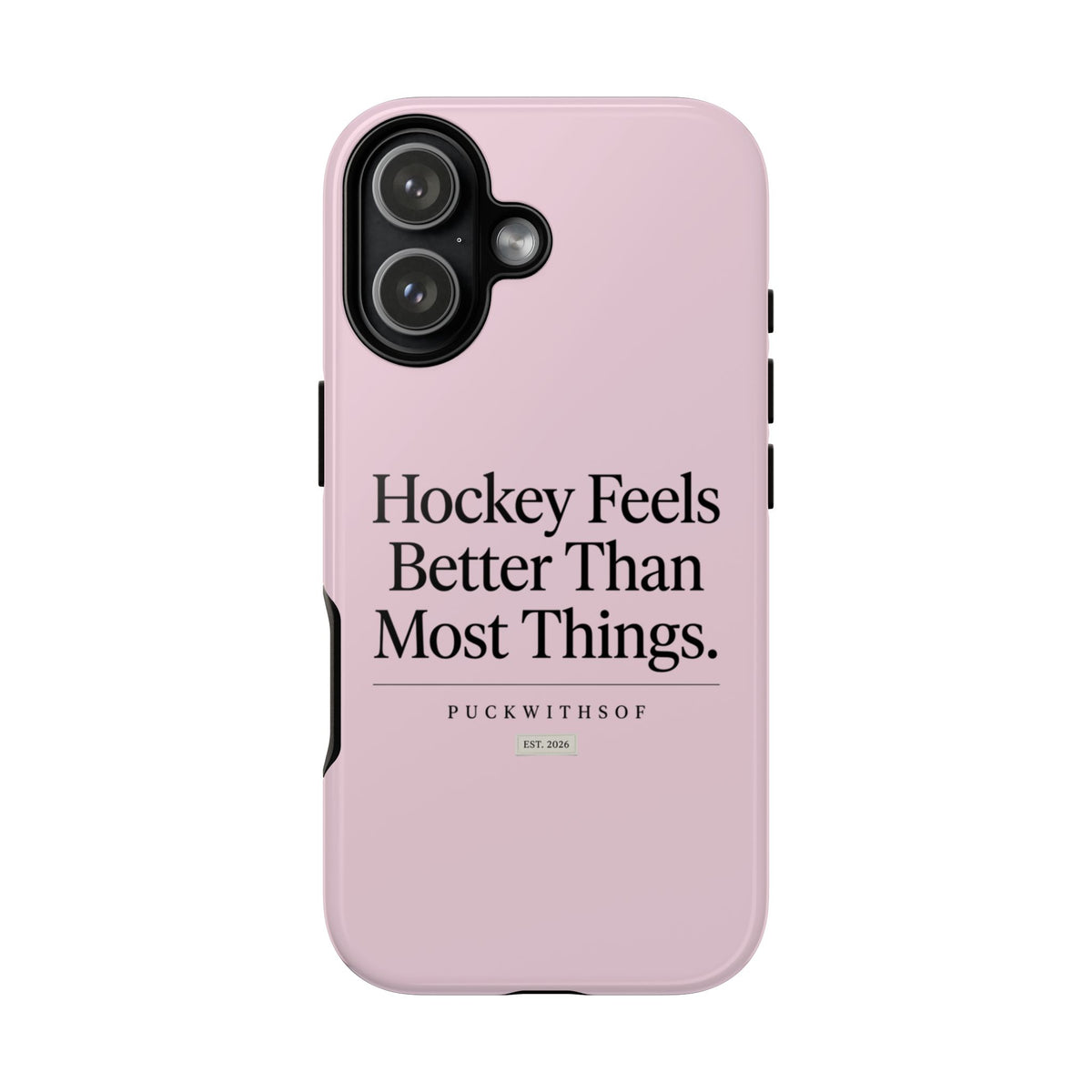 Hockey Feels Better Than Most Things Phone Case