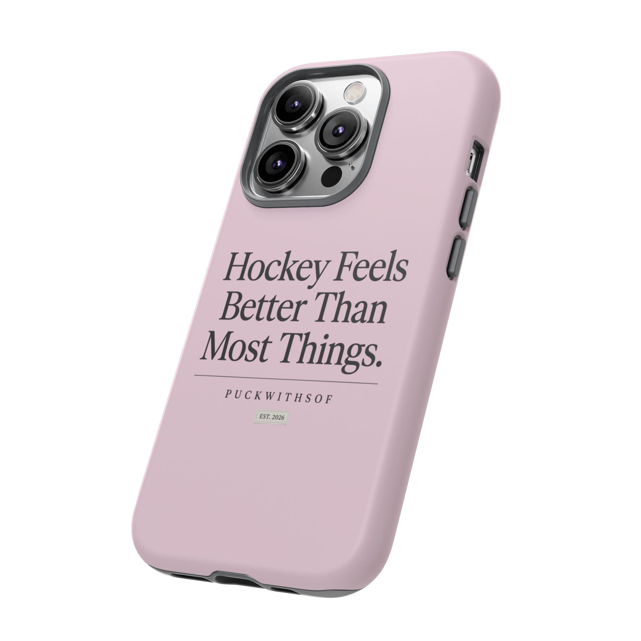 Hockey Feels Better Than Most Things Phone Case