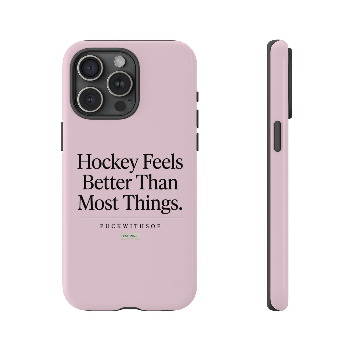 Hockey Feels Better Than Most Things Phone Case