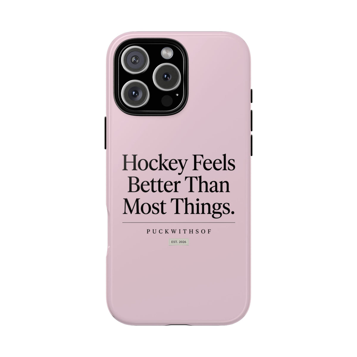 Hockey Feels Better Than Most Things Phone Case