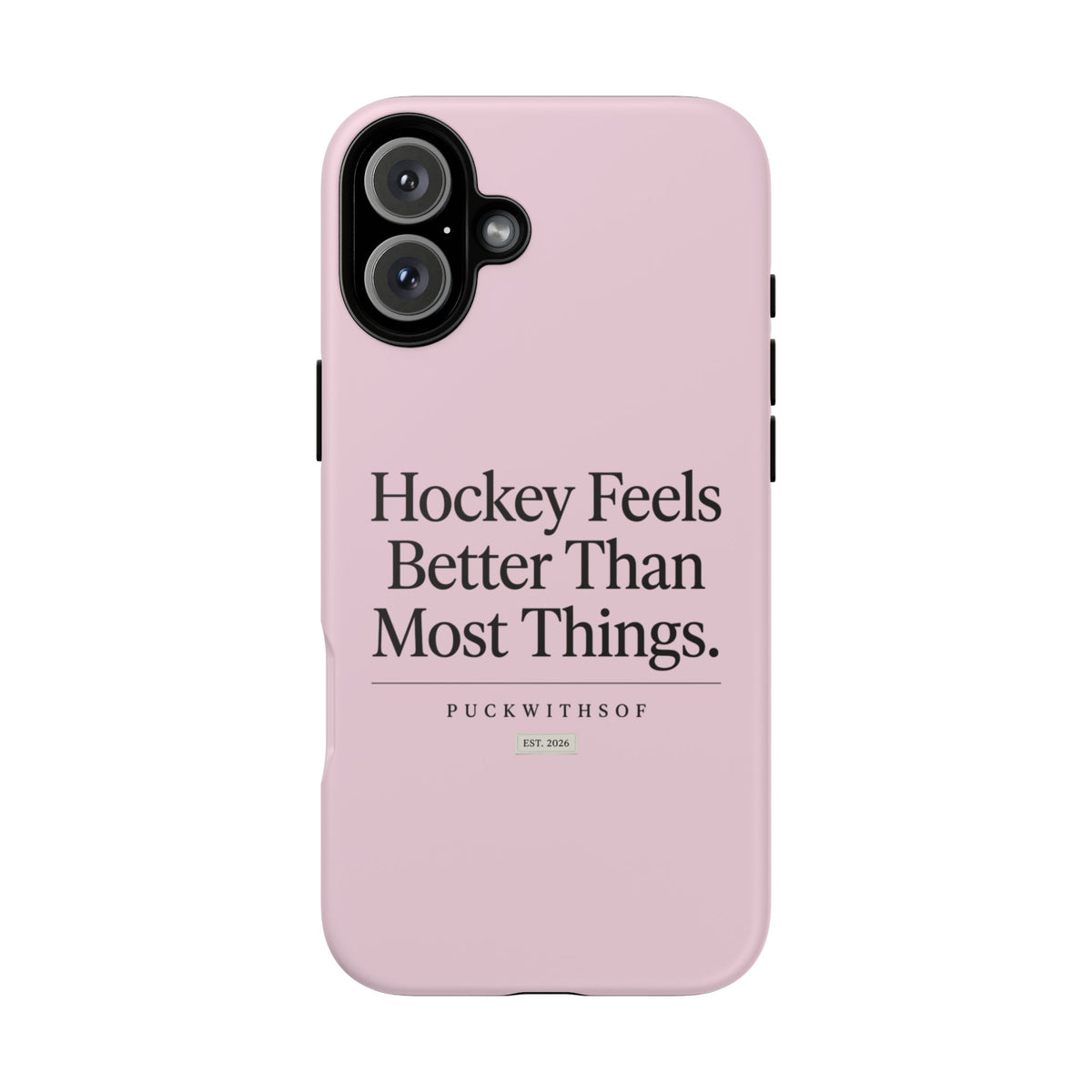 Hockey Feels Better Than Most Things Phone Case