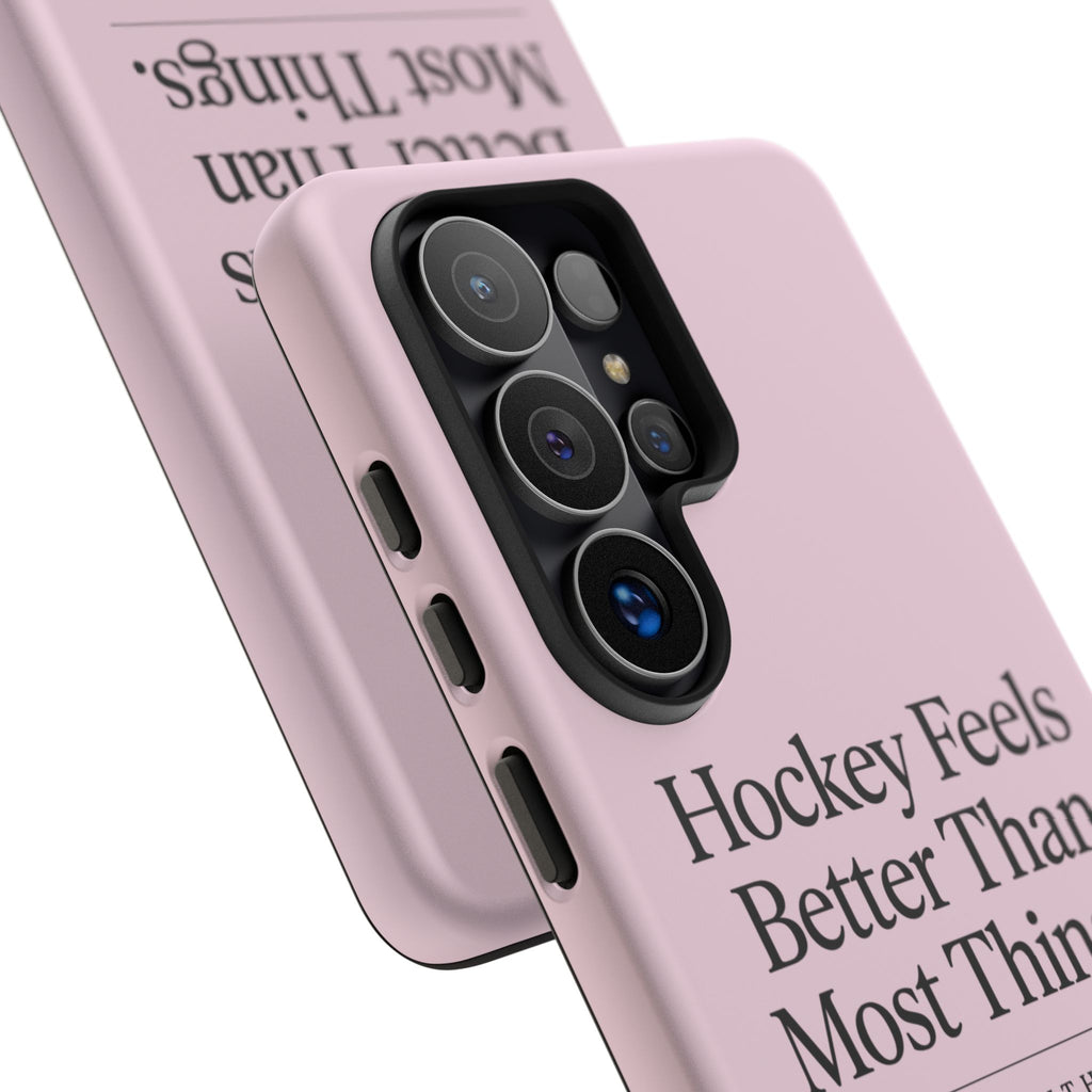 Hockey Feels Better Than Most Things Phone Case