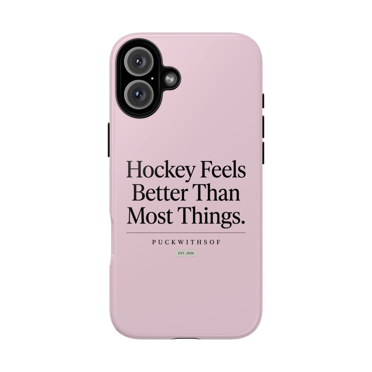 Hockey Feels Better Than Most Things Phone Case