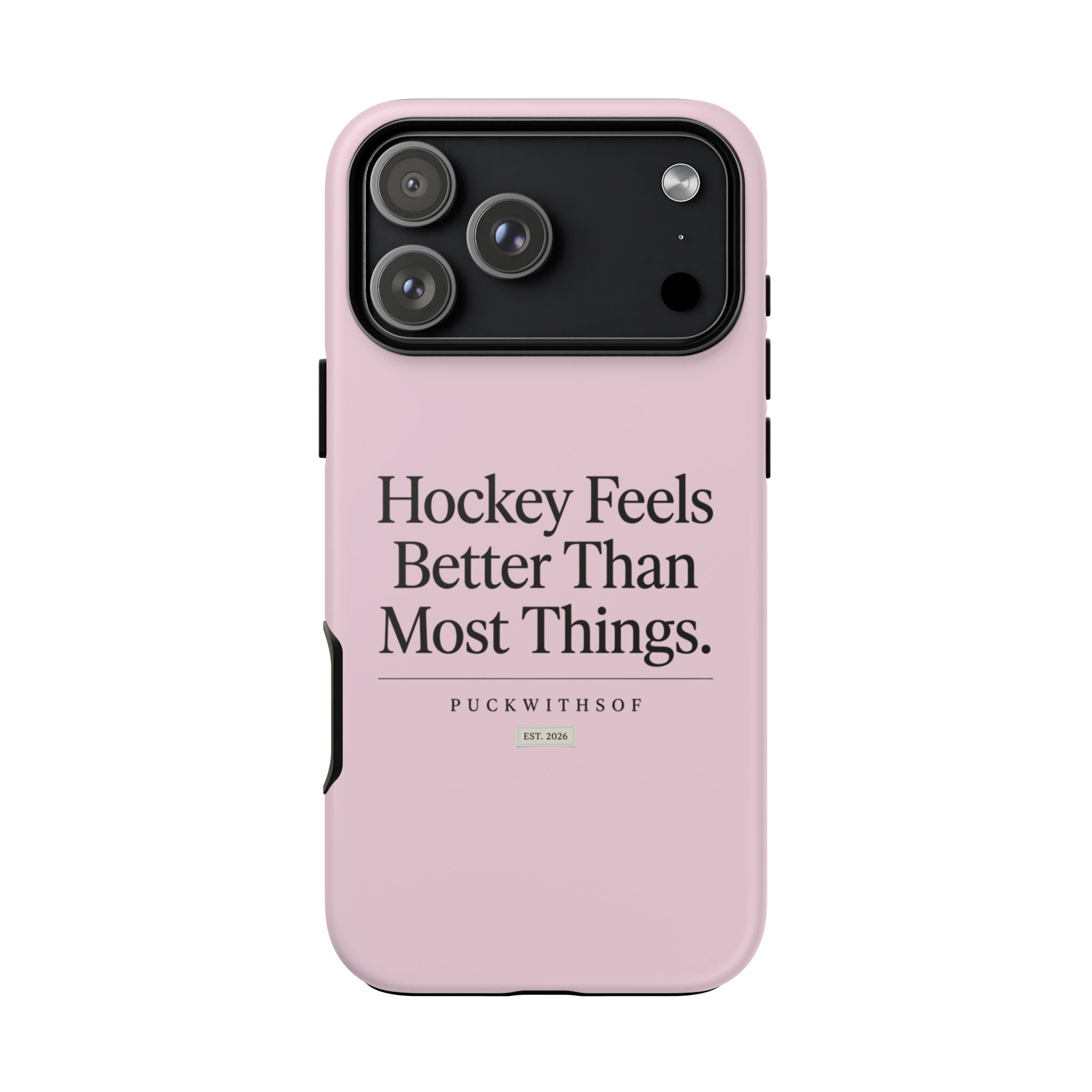Hockey Feels Better Than Most Things Phone Case