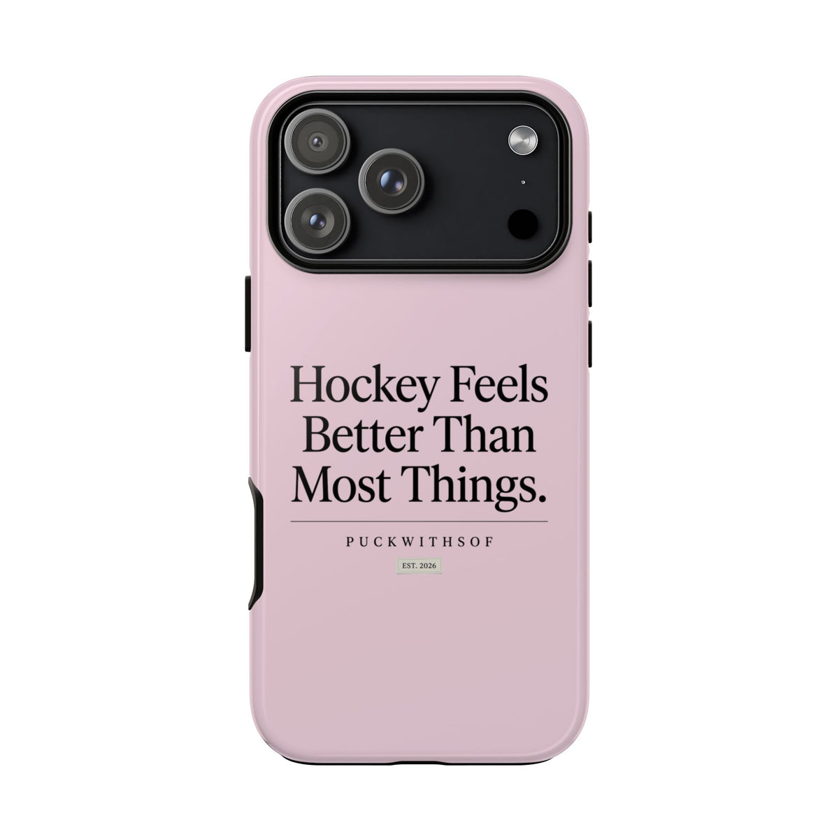 Hockey Feels Better Than Most Things Phone Case