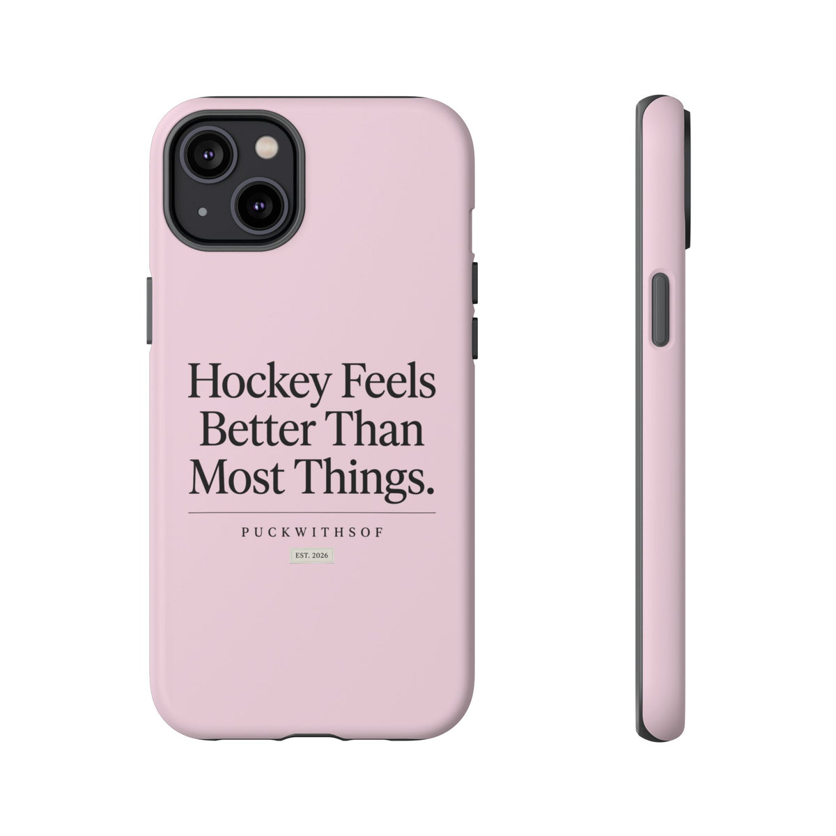 Hockey Feels Better Than Most Things Phone Case