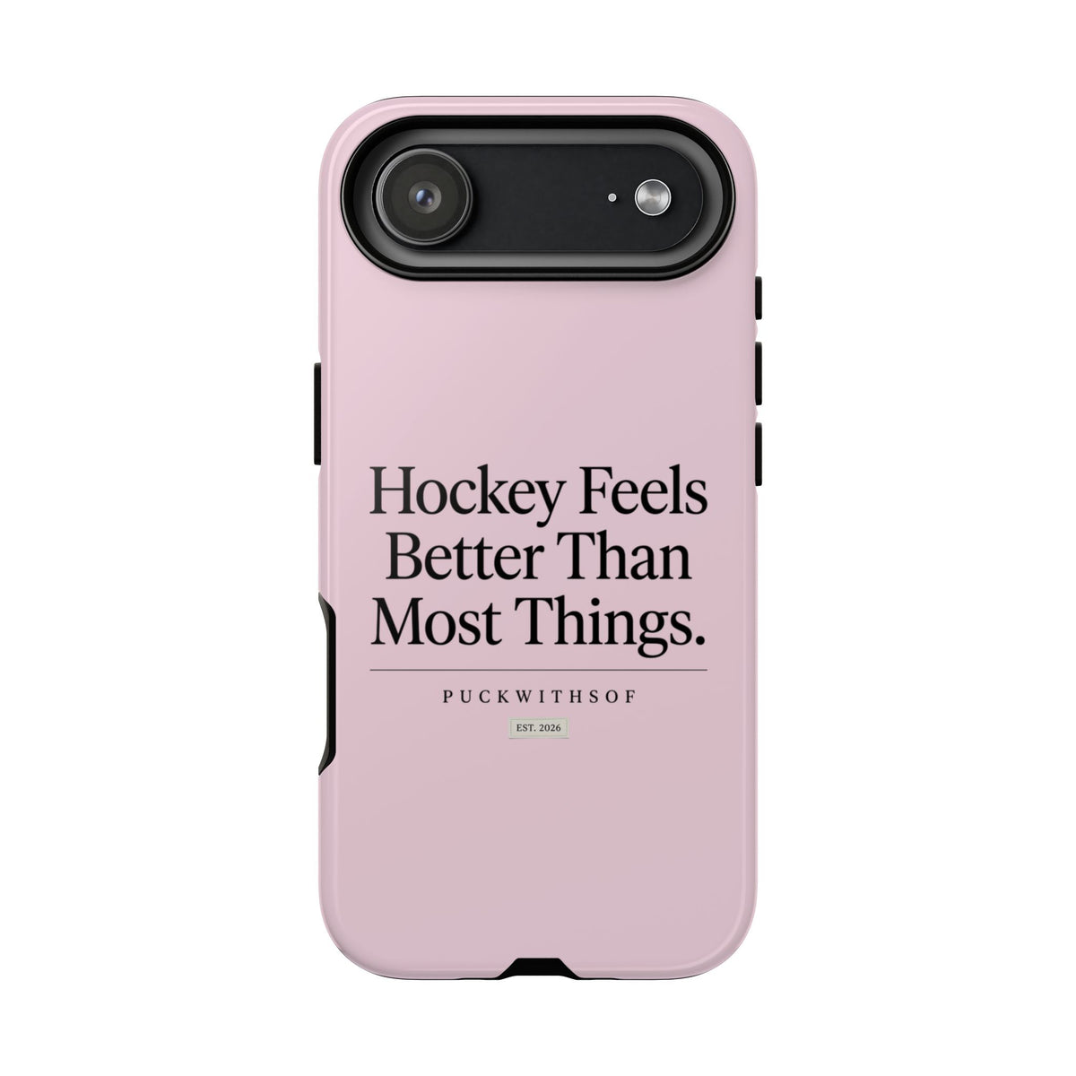 Hockey Feels Better Than Most Things Phone Case