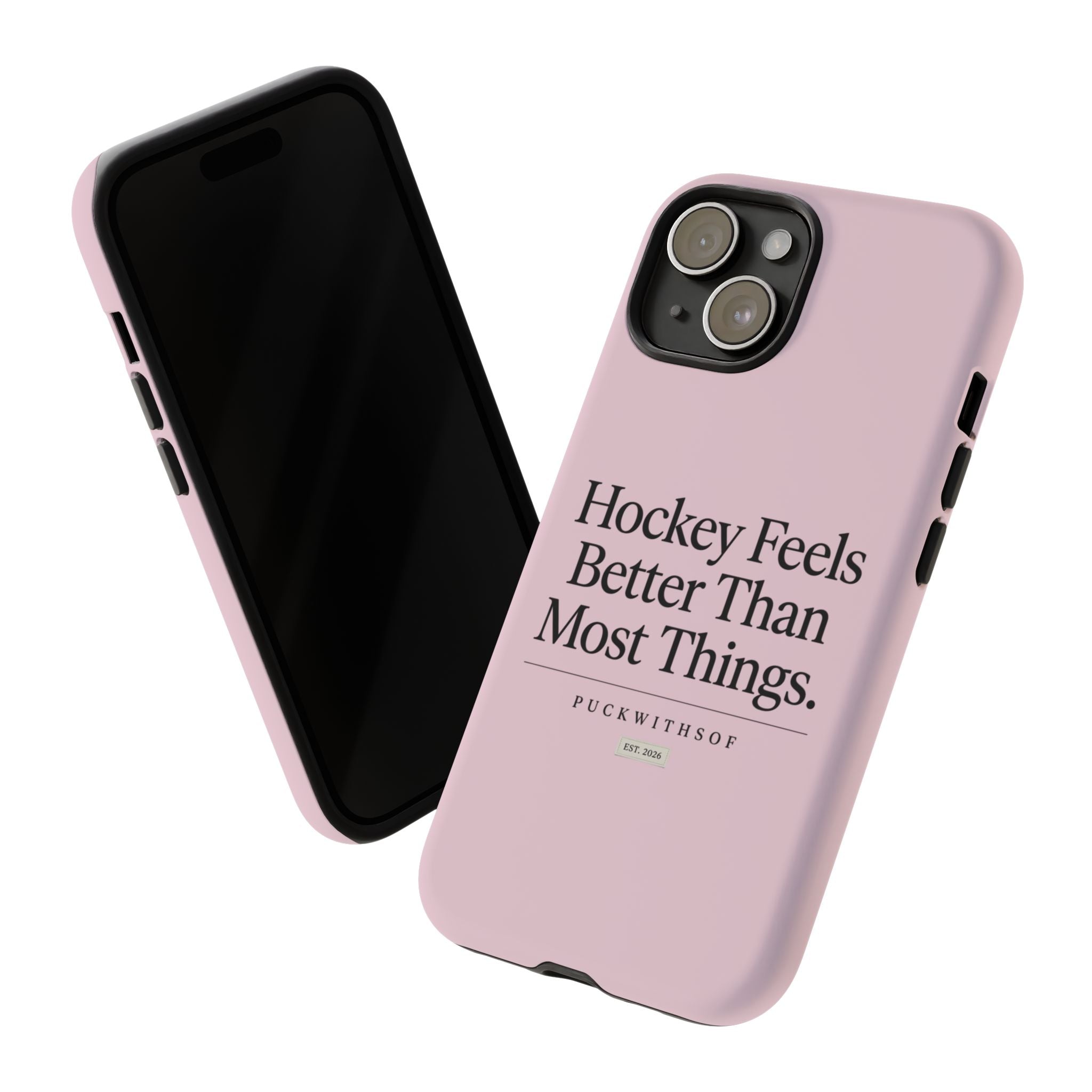 Hockey Feels Better Than Most Things Phone Case