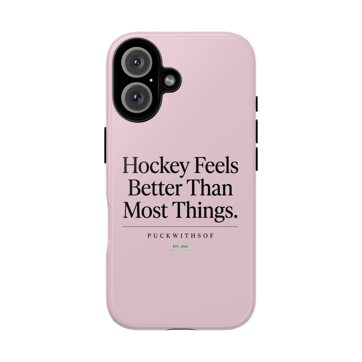 Hockey Feels Better Than Most Things Phone Case