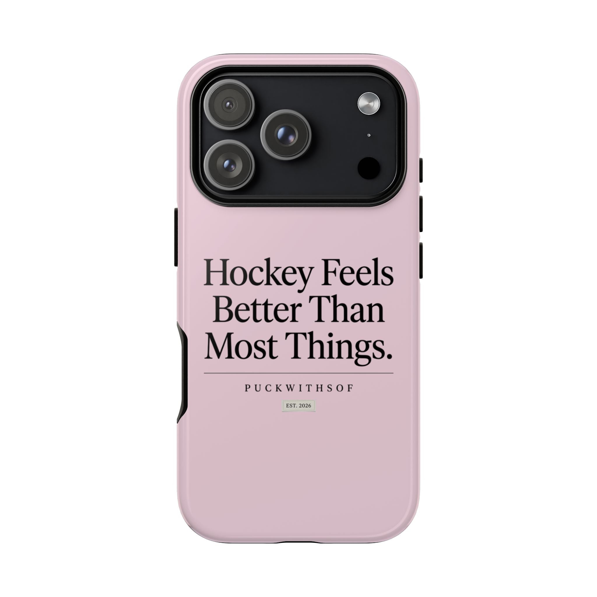Hockey Feels Better Than Most Things Phone Case