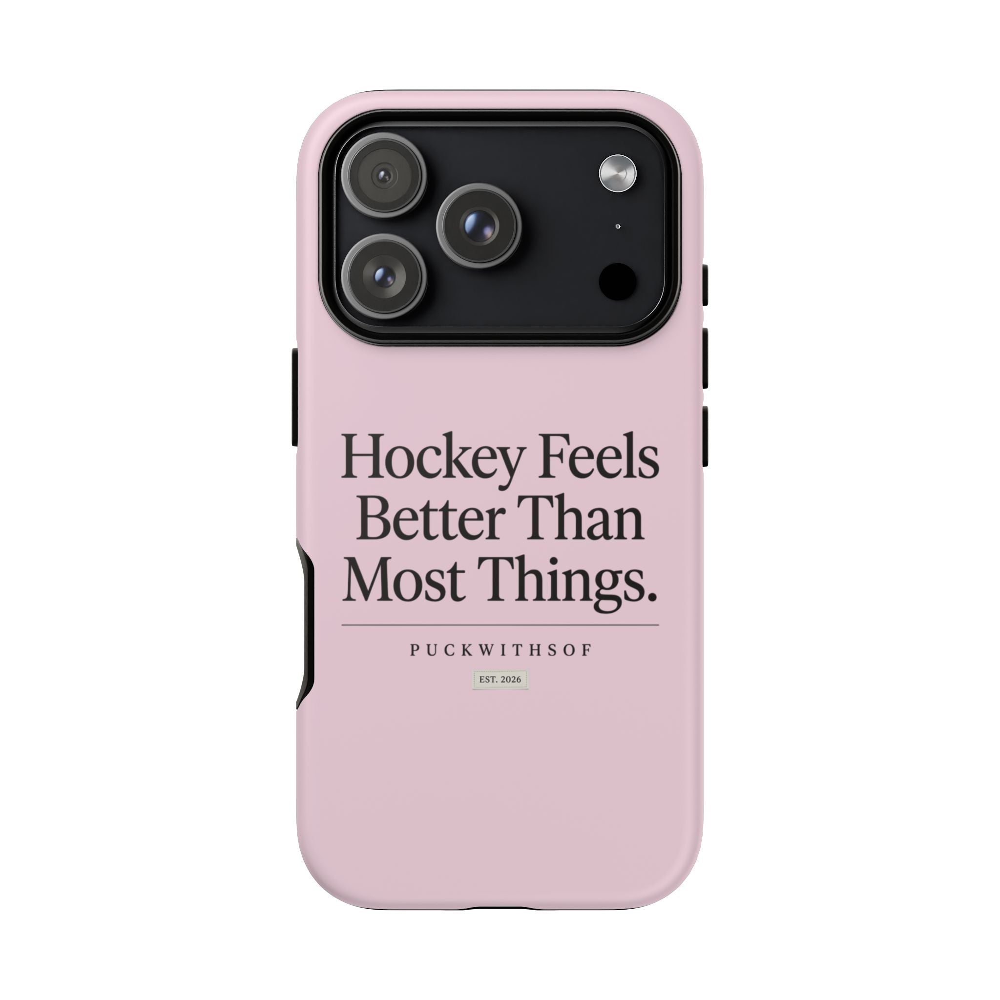 Hockey Feels Better Than Most Things Phone Case