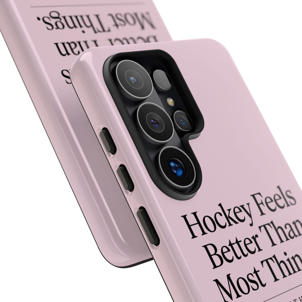 Hockey Feels Better Than Most Things Phone Case
