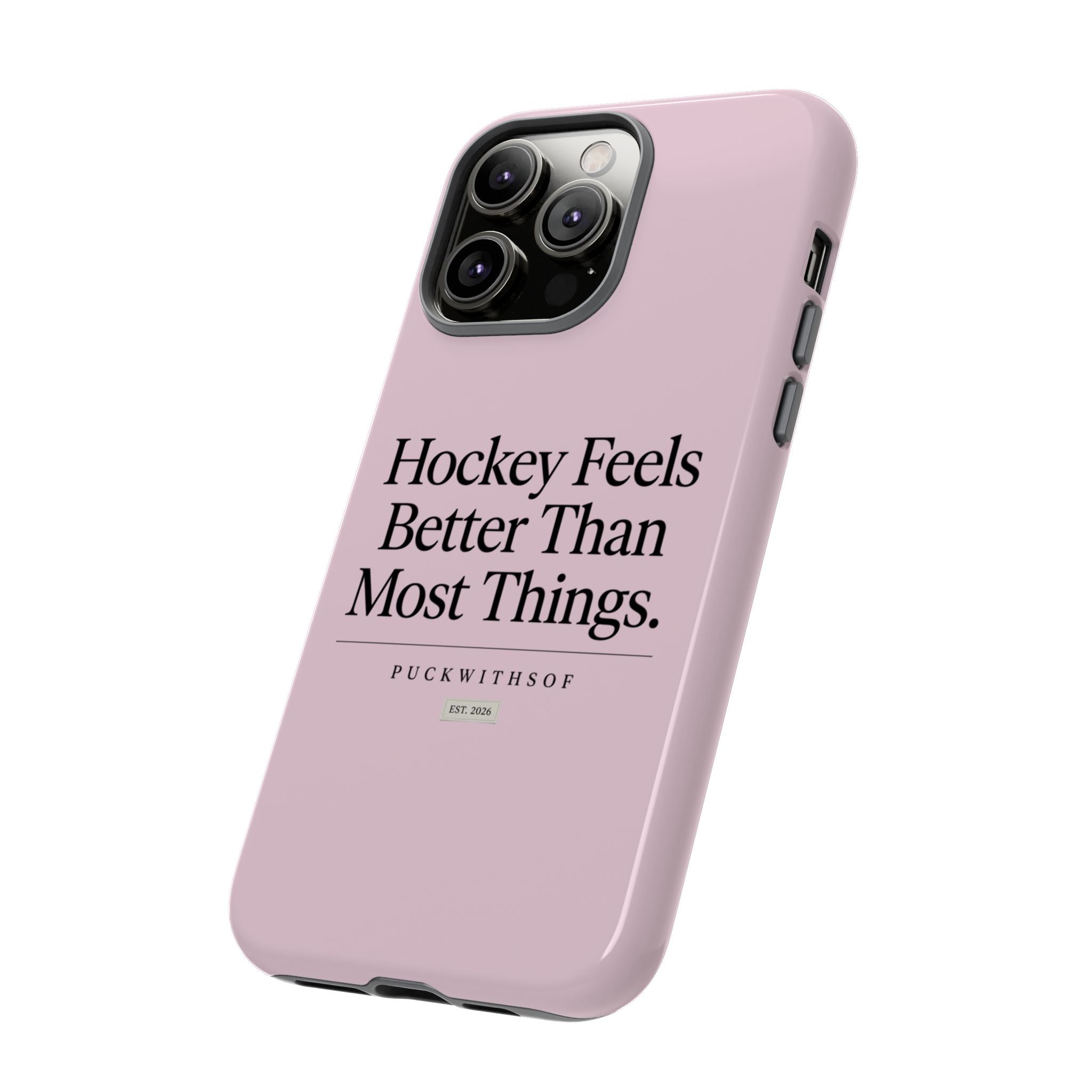 Hockey Feels Better Than Most Things Phone Case