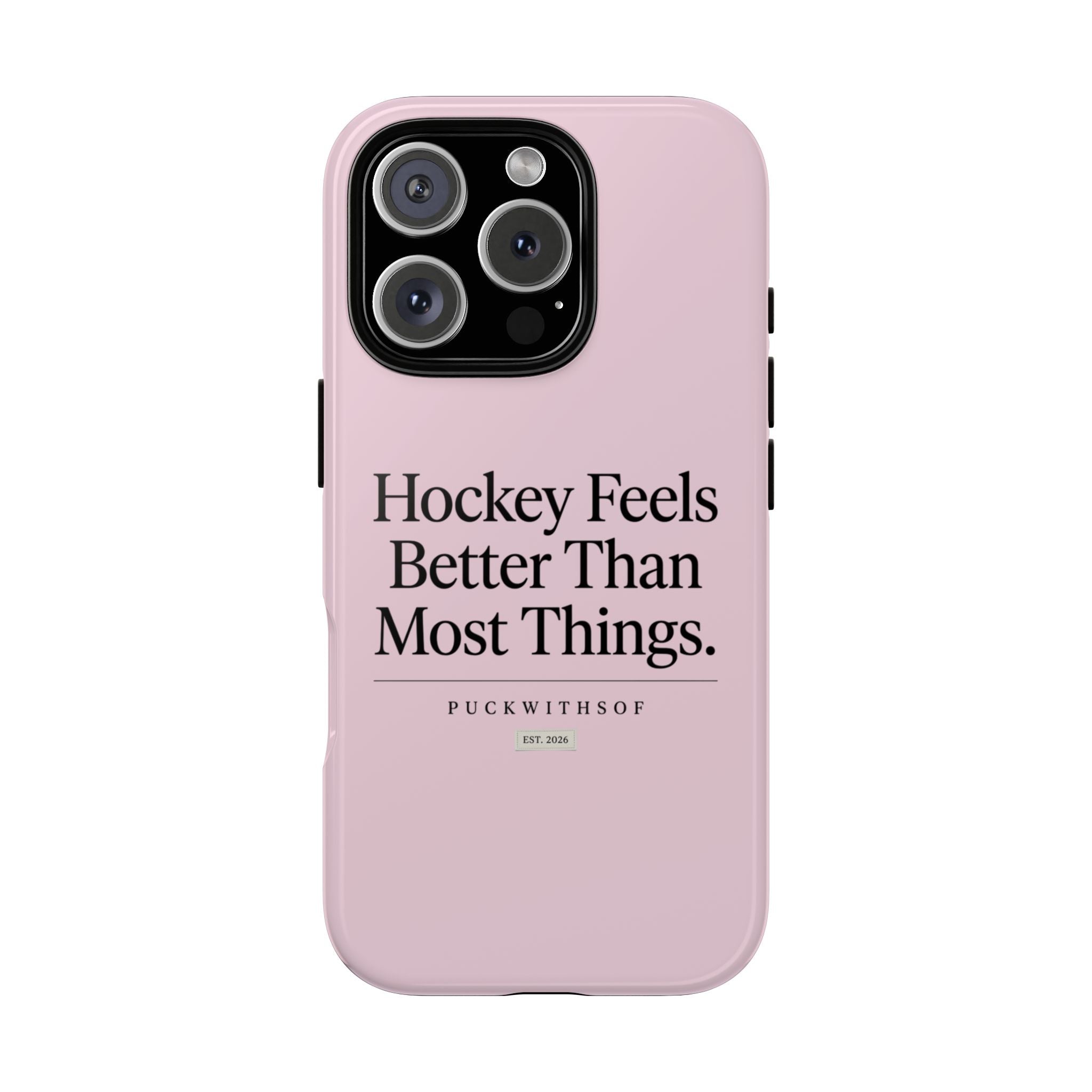 Hockey Feels Better Than Most Things Phone Case