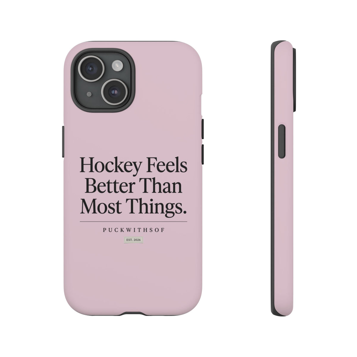 Hockey Feels Better Than Most Things Phone Case