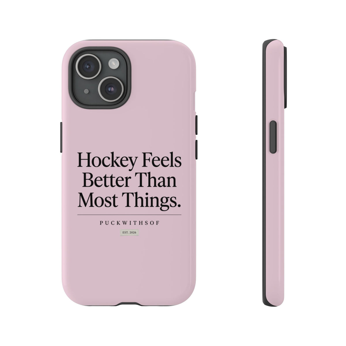 Hockey Feels Better Than Most Things Phone Case