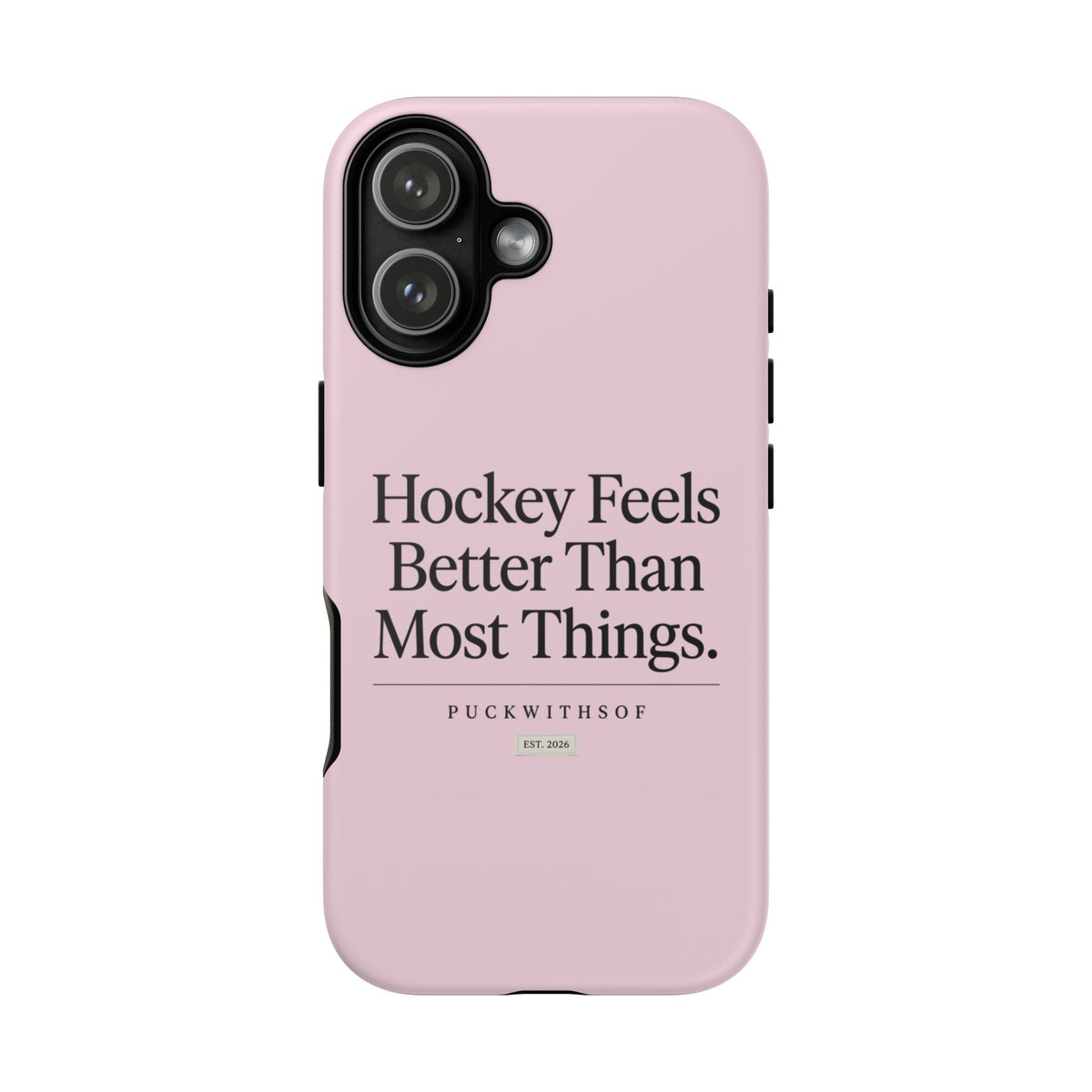 Hockey Feels Better Than Most Things Phone Case