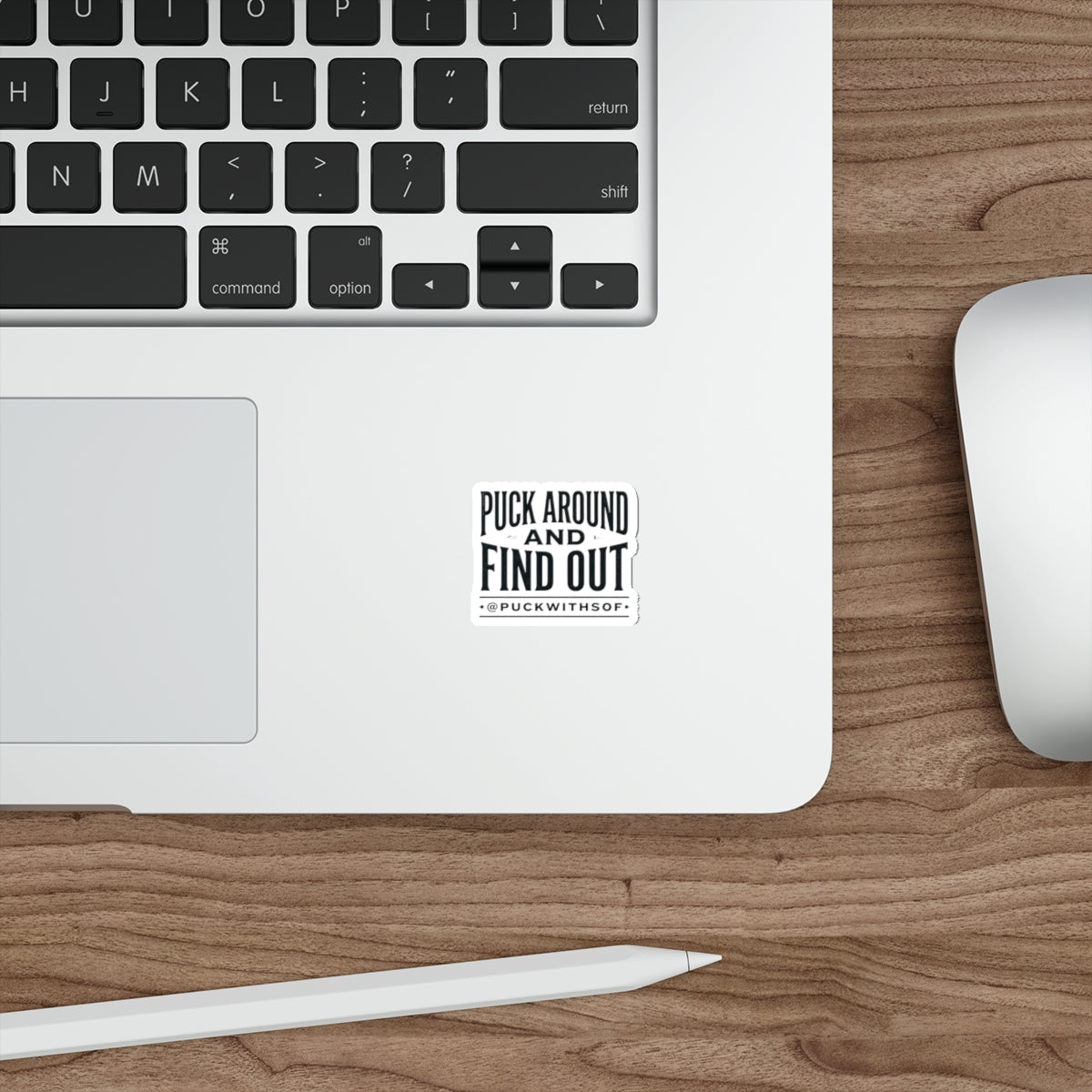 Puck Around and Find Out Die-Cut Sticker — Hockey Quote Vinyl Decal